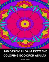 100 Easy Mandala Patterns: Coloring Book For Adults 1006710620 Book Cover