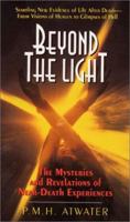 Beyond the Light: What Isn't Being Said About Near-Death Experience 0380725401 Book Cover