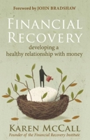Financial Recovery: Developing a Healthy Relationship with Money 1577319281 Book Cover