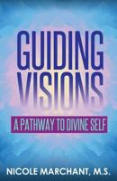 Guiding Visions: A Pathway to Divine Self 1619844370 Book Cover