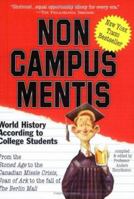 Non Campus Mentis: World History According to College Students 0761129790 Book Cover