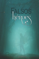 FALSOS HÉROES (FANTASIA JUVENIL) B09X23N1YF Book Cover