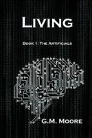 Living: Book 1: The Artificials 1977669573 Book Cover
