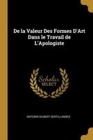 de la Valeur Des Formes d'Art Dans Le Travail de l'Apologiste B0BNQTKTVB Book Cover