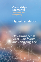 Hypertranslation (Elements in Translation and Interpreting) 100951881X Book Cover