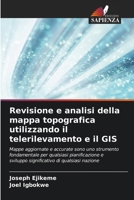 Revisione e analisi della mappa topografica utilizzando il telerilevamento e il GIS 6209190014 Book Cover