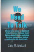 We need to Talk: Navigating Life's Shadows A Memoir about Anxiety B0CPB3LQVW Book Cover