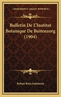 Bulletin De L'Institut Botanique De Buitenzorg (1904) 1168480612 Book Cover