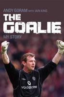 The Goalie: My Story 1845965604 Book Cover