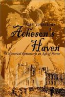 Acheson's Haven: A Historical Romance in an Age of Horror 1403307938 Book Cover