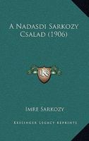 A Nadasdi Sarkozy Csalad (1906) 1167455169 Book Cover