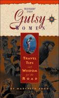 Gutsy Women: Travel Tips and Wisdom for the Road (Travelers' Tales) 1885211619 Book Cover