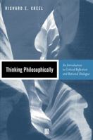 Thinking Philosophically: An Introduction to Critical Reflection and Rational Dialogue 0631219358 Book Cover