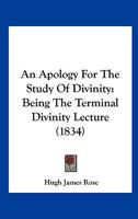 An Apology for the Study of Divinity 110401243X Book Cover