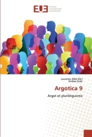 Argotica 9: Argot et plurilinguisme 6203414336 Book Cover