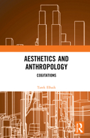 Anthropology and Aesthetics: Cogitations 1350168823 Book Cover