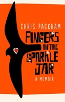 Fingers in the Sparkle Jar: A Memoir 1785033506 Book Cover