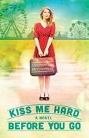 Kiss Me Hard Before You Go 1499310439 Book Cover