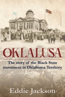 OKLALUSA: The Story of the Black State Movement in Oklahoma B08846SWJ5 Book Cover