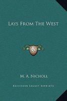 Lays from the West 1419129341 Book Cover