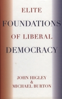 The Elite Foundations of Liberal Democracy 0742553612 Book Cover