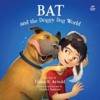 Bat and the Doggy Dog World B0HJLNZC6W Book Cover
