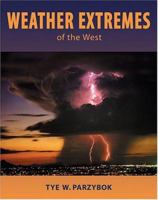 Weather Extremes of the West 0878424733 Book Cover