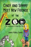 CINDY AND SAMMY MEET NEW FRIENDS AT THE ZOO: The Adventure of a Guide Dog Team B0B2FLHDDK Book Cover