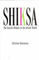 Shiksa: The Gentile Woman in the Jewish World 031231146X Book Cover