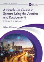 A Hands-On Course in Sensors Using the Arduino and Raspberry Pi 1032376198 Book Cover