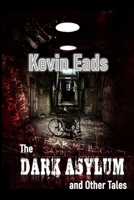 The Dark Asylum and Other Stories 1497365147 Book Cover