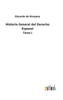 Historia General del Derecho Espanol: Tomo I 3752493569 Book Cover