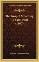 The Gospel According to Saint Paul 1437312152 Book Cover