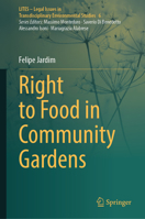 Right to Food in Community Gardens (LITES - Legal Issues in Transdisciplinary Environmental Studies, 6) 3032196116 Book Cover