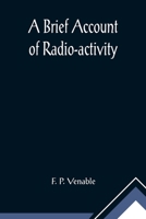 A Brief Account of Radio-activity 935601471X Book Cover