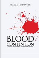 Blood Contention: Harnessing deliverance from strongholds in the bloodline 9785295451 Book Cover