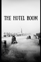 The hotel room B0B92L8GFD Book Cover