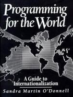 Programming for the World: A Guide to Internationalization 0137221908 Book Cover