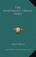 The Sportsman's Library 0469421711 Book Cover