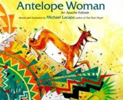 Antelope Woman: An Apache Folktale 0873585437 Book Cover