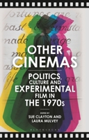 Other Cinemas: Politics, Culture and Experimental Film in the 1970s 1350213128 Book Cover