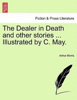 The Dealer in Death and other stories ... Illustrated by C. May. 1241196850 Book Cover