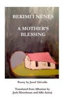 Bekimi i nënës / A Mother’s Blessing 0999892983 Book Cover