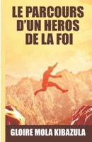 Le Parcours d'Un Heros de la Foi B0BSJK1QDB Book Cover