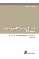 Mining and Checking Object Behavior 3838123921 Book Cover