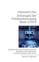 Zeitzeugen der Friedensbewegung: Schriftenreihe des Friedensinstitut21 3732240118 Book Cover