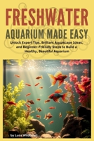 Freshwater Aquarium Made Easy B0H3QJWR5N Book Cover