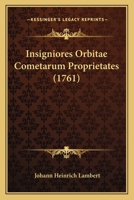 Insigniores Orbitae Cometarum Proprietates (1761) 1271587211 Book Cover