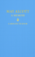 May Alcott a Memoir 1429093129 Book Cover