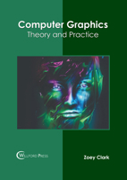 Computer Graphics: Theory and Practice 1647288592 Book Cover